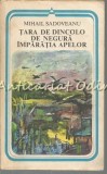 Tara De Dincolo De Negura. Imparatia Apelor - Mihail Sadoveanu, editura Minerva, 1980, 420 pagini