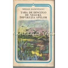 Tara De Dincolo De Negura. Imparatia Apelor - Mihail Sadoveanu