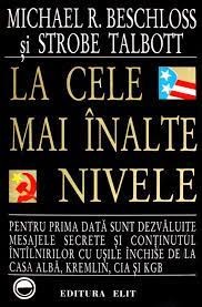 Michael R. Beschloss, Strobe Talbott - La cele mai inalte nivele foto