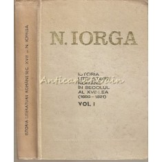Istoria Literaturii Romane In Secolul Al XVIII-lea (1688-1824) I - N. Iorga