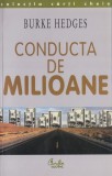Conducta de milioane - B. Hedges, Curtea Veche, Dezvoltare personala, 2003. Construieste-ti venit permanent!