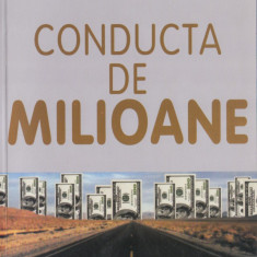 Hedges, B. - CONDUCTA DE MILIOANE, ed. Curtea Veche, Bucuresti, 2003