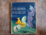 FAT - FRUMOS MAZAREAN de MIHAIL SADOVEANU , ILUSTRATII de STEFAN MARITAN, 1963
