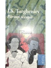 I. S. Turgheniev - Parinti si copii (Editia: 2010) foto