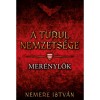 A turul nemzets&eacute;ge - Mer&eacute;nylők - Nemere Istv&aacute;n