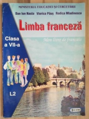 Limba franceza clasa a VII-a- Dan Ion Nasta, Viorica Paus foto