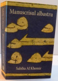 MANUSCRISUL ALBASTRU de SABIHA AL KHEMIR , 2009