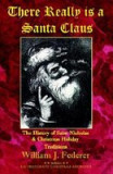 There Really Is a Santa Claus - History of Saint Nicholas &amp; Christmas Holiday Traditions