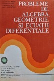 Probleme de algebra, geometrie si ecuatii diferentiale - 1981 - Constantin Udriste (M58), Didactica si Pedagogica