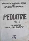 Pediatrie Vol. 2, Ioan Tansanu, 1992, 841 pagini, Medicina Pediatrica