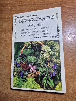 aromaterapia - ghid practic de utilizare a esentelor eterice uleioase pentru refacerea vitalitatii - din anul 1995 foto