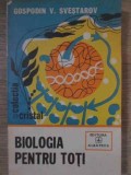 BIOLOGIA PENTRU TOTI-GOSPODIN V. SVESTAROV-278633