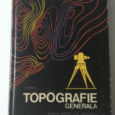 Topografie generala - manual pt.licee industriale si scoli de maistri, V.Ursea