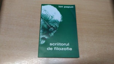 SCRIITORUL DE FILOZOFIE - ION PAPUC foto