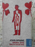 DRUMUL SPRE INALTA SOCIETATE-JOHN BRAINE