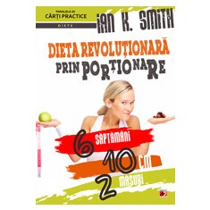 DIETA REVOLUŢIONARĂ PRIN PORŢIONARE