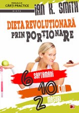 DIETA REVOLUŢIONARĂ PRIN PORŢIONARE foto