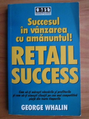 George Whalin - Succesul in vanzarea cu amanuntul * foto