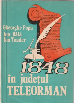 GHEORGHE POPA, ION BALA, ION TOADER - 1848 IN JUDETUL TELEORMAN foto