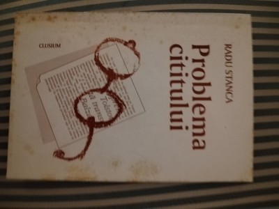 Radu Stanca Problema cititului. Contributii la estetica fenomenului literar. foto