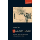 Lovagias &uuml;gyek - Magyar &iacute;r&oacute;k &eacute;s &uacute;js&aacute;g&iacute;r&oacute;k p&aacute;rbajai (1834-1920) - Don P&eacute;ter
