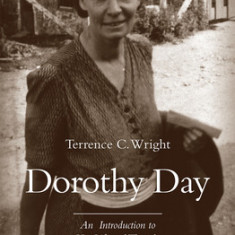 Dorothy Day: An Introduction to Her Life and Thought