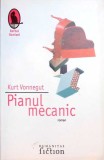 PIANUL MECANIC-KURT VONNEGUT-278257