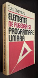 Elemente de algebra si programare liniara - Ion Purcaru
