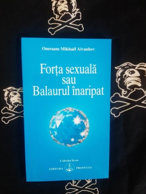 Omraam Mikhael Aivanhov - Forta sexuala sau Balaurul inaripat foto