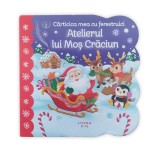 Bebe invata. Carticica mea cu ferestruici. Atelierul lui Mos Craciun