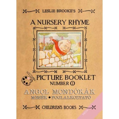 Angol mond&amp;oacute;k&amp;aacute;k, mes&amp;eacute;k, foglalkoztat&amp;oacute; - A Nursery Rhyme Picture Booklet Number 1. - Leslie Brooke&amp;#039;s foto