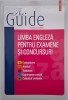 The Guide. Limba engleza pentru examene si concursuri - Francoise Grellet