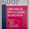 The Guide. Limba engleza pentru examene si concursuri - Francoise Grellet