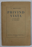 PRIVIND VIATA de G . IBRAILEANU , cu un portret inedit de ST. DIMITRESCU , EDITIA I * , 1930