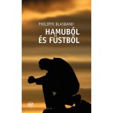 Hamub&oacute;l &eacute;s f&uuml;stből - Philippe Blasband