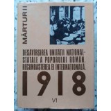 DESAVARSIREA UNITATII NATIONAL-STATALE A POPORULUI ROMAN RECUNOASTEREA EI INTERNATIONALA 1918 VOL.VI-COLECT-230904