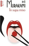 Cumpara ieftin In supa miso (Top 10+)/Ryu Murakami, Polirom