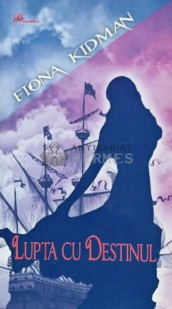 Lupta cu destinul - 2005 - Fiona Kidman (AQ48)