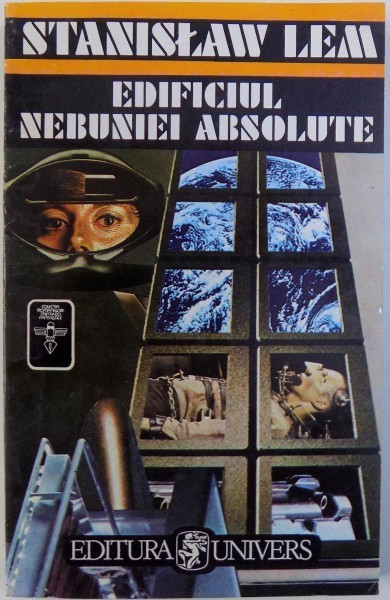 EDIFICIUL NEBUNIEI ABSOLUTE de STANISLAW LEM , 1995