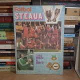 REVISTA FOTBAL STEAUA _CLUBUL SPORTIV AL ARMATEI , 40 DE ANI , 1987 *