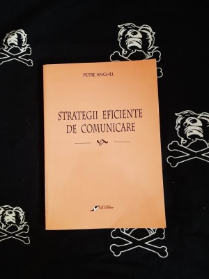 Petre Anghel - Strategii eficiente de comunicare foto