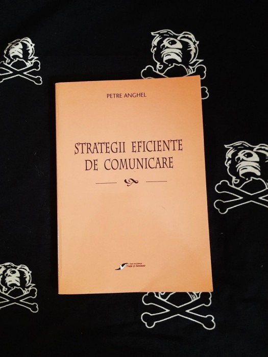 Petre Anghel - Strategii eficiente de comunicare