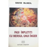 David McNeil - Pasi impletiti cu mersul unui inger (Editia: 2005)