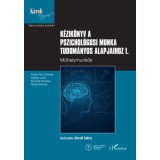 K&eacute;zik&ouml;nyv a pszichol&oacute;gusi munka tudom&aacute;nyos alapjaihoz I.