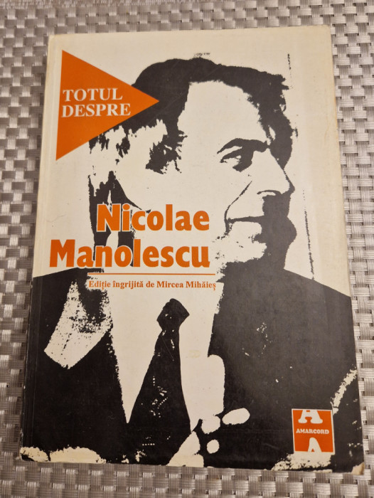 Totul despre Nicolae Manolescu Mircea Mihaies