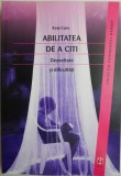 Abilitatea de a citi: Dezvoltare si dificultati - Kate Cain (Psihologie, Stiinta)