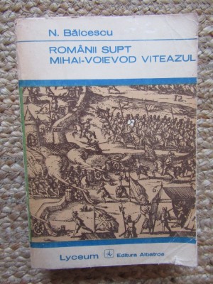 NICOLAE BALCESCU - ROMANII SUPT MIHAI VOIEVOD VITEAZUL foto