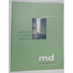 MD , INTERNATIONAL MAGAZINE OF DESIGN , 37 INTERNATIONAL EXAMPLES OF EXCEPTIONAL ARCHITECTURAL OBJECTS , TEXT IN ENGLEZA , GERMANA , FRANCEZA , ANII