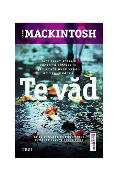 Te văd - Paperback brosat - Clare Mackintosh - Trei