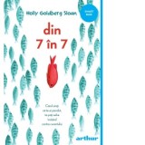 Din 7 in 7. Cand simti ca te-ai pierdut, te poti salva inotand contra curentului - Veronica D. Niculescu, Holly Goldberg Sloan